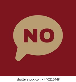 The NO speech bubble icon. Social network and web communicate symbol. Flat Vector illustration