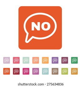 The NO speech bubble icon. No symbol. Flat Vector illustration. Button Set