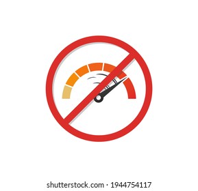 No speed icon. Do Not Drive Fast Sign. Traffic sign speed limit. Not fast download.