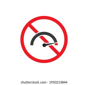 No speed icon. Do Not Drive Fast Sign. Traffic sign speed limit. Not fast download.