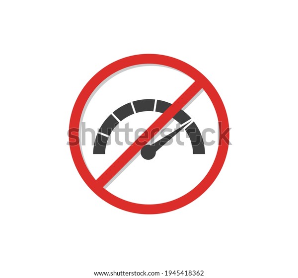 No speed icon. Do Not Drive Fast Sign.\
Traffic sign speed limit. Not fast\
download.