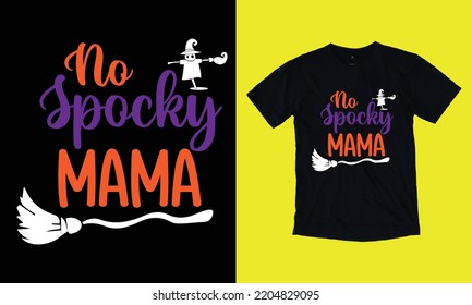 no spooky mama Halloween t shirt svg vector file template, witches, pumpkin,  fall background