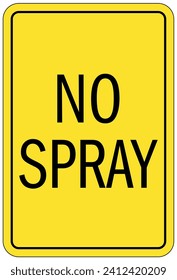 No spraying chemical warning sign and labels