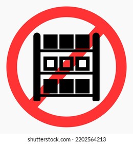 No stock icon. Do not put on shelves. No shelves. Do not use the warehouse. Storage ban. Vector icon.