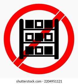 No stock icon. Do not put on shelves. No shelves. Do not use the warehouse. Storage ban. Vector icon.