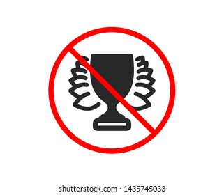 No or Stop. Award cup icon. Winner Trophy with Laurel wreath symbol. Sports achievement sign. Prohibited ban stop symbol. No winner icon. Vector