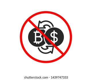 No or Stop. Bitcoin exchange icon. Cryptocurrency coin sign. Dollar money symbol. Prohibited ban stop symbol. No bitcoin exchange icon. Vector