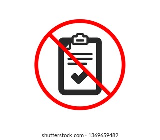 No or Stop. Checklist icon. Survey report sign. Business review symbol. Prohibited ban stop symbol. No checklist icon. Vector