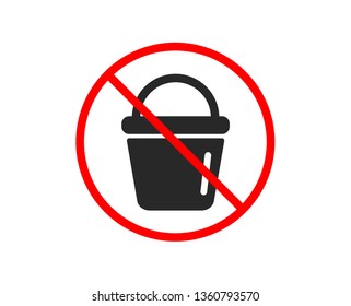 No or Stop. Cleaning bucket icon. Washing Housekeeping equipment sign. Prohibited ban stop symbol. No bucket icon. Vector