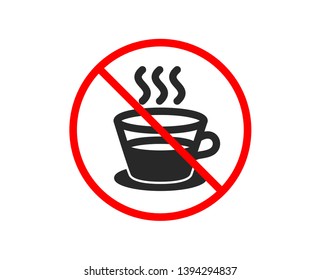 No or Stop. Coffee and Tea icon. Hot drink sign. Fresh beverage symbol. Prohibited ban stop symbol. No coffee cup icon. Vector