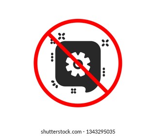 No or Stop. Cogwheel icon. Technical settings sign. Prohibited ban stop symbol. No cogwheel icon. Vector