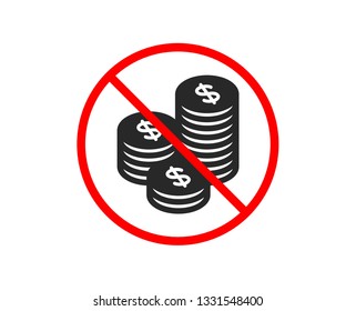 No or Stop. Coins money icon. Banking currency sign. Cash symbol. Prohibited ban stop symbol. No coins icon. Vector