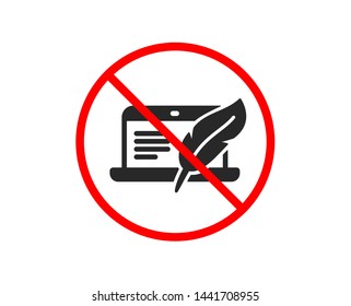No or Stop. Copywriting notebook icon. Copyright feather sign. Media content symbol. Prohibited ban stop symbol. No copyright laptop icon. Vector