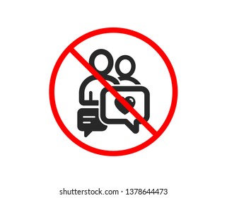No or Stop. Couple communication icon. Love chat symbol. Valentines day sign. Prohibited ban stop symbol. No dating chat icon. Vector