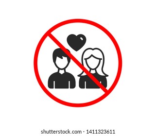 No or Stop. Couple with Heart icon. Users Group sign. Male and Female Person silhouette symbol. Prohibited ban stop symbol. No couple love icon. Vector
