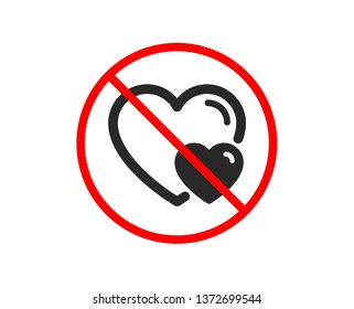 No or Stop. Couple Love icon. Two Hearts sign. Valentines day symbol. Prohibited ban stop symbol. No hearts icon. Vector