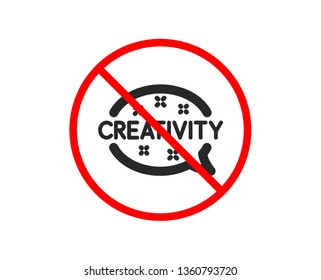 No or Stop. Creativity speech bubble icon. Graphic art sign. Inspiration symbol. Prohibited ban stop symbol. No creativity icon. Vector