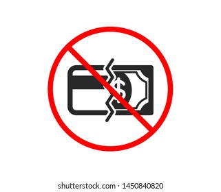 No or Stop. Credit card or cash icon. Payment methods sign. Prohibited ban stop symbol. No payment methods icon. Vector