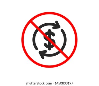 No or Stop. Currency exchange icon. Money Transfer sign. Dollar in rotation arrow symbol. Prohibited ban stop symbol. No dollar exchange icon. Vector