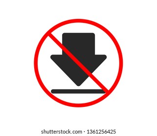 No or Stop. Download icon. Internet Downloading sign. Load file symbol. Prohibited ban stop symbol. No downloading icon. Vector