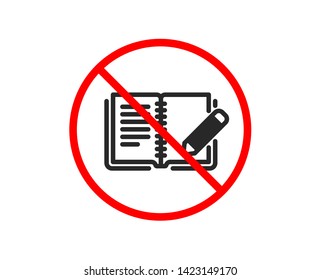 No or Stop. Feedback icon. Book with pencil sign. Copywriting symbol. Prohibited ban stop symbol. No feedback icon. Vector