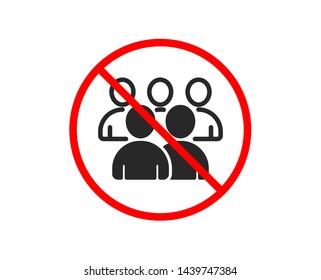 No or Stop. Group icon. Business management sign. Teamwork symbol. Prohibited ban stop symbol. No group icon. Vector