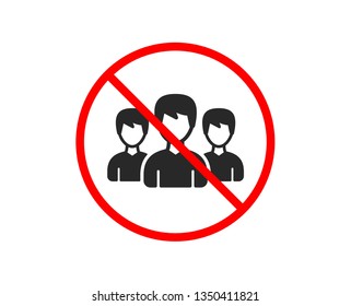 No or Stop. Group icon. Users or Teamwork sign. Male Person silhouette symbol. Prohibited ban stop symbol. No group icon. Vector
