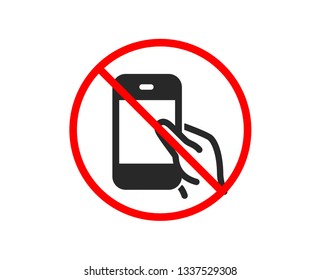 No or Stop. Hold Smartphone icon. Give Cellphone or Phone sign. Ð¡ommunication Mobile device symbol. Prohibited ban stop symbol. No hold Smartphone icon. Vector