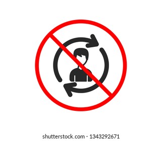 No or Stop. Human Resources icon. User Profile sign. Male Person silhouette symbol. Refresh or Update sign. Prohibited ban stop symbol. No human Resources icon. Vector