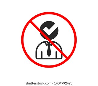 No or Stop. Human silhouette with Check icon. Business or Education concept sign. Prohibited ban stop symbol. No vacancy icon. Vector