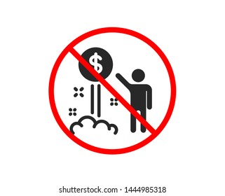No or Stop. Income money icon. Wealth sign. Credit card symbol. Prohibited ban stop symbol. No income money icon. Vector