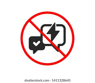 No or Stop. Lightning bolt icon. Chat messages sign. Speech bubble symbol. Prohibited ban stop symbol. No lightning bolt icon. Vector