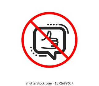 No or Stop. Like icon. Thumbs up sign. Positive feedback, social media symbol. Prohibited ban stop symbol. No like icon. Vector