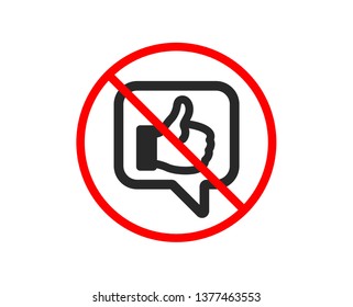 No or Stop. Like icon. Thumbs up sign. Positive feedback, social media symbol. Prohibited ban stop symbol. No like icon. Vector