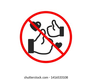 No or Stop. Like icon. Thumbs up with heart sign. Positive feedback, social media symbol. Prohibited ban stop symbol. No like icon. Vector