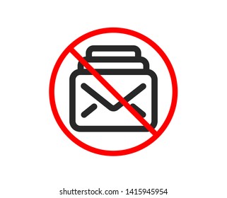 No or Stop. Mail icon. New Messages correspondence sign. E-mail symbol. Prohibited ban stop symbol. No mail icon. Vector