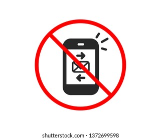 No or Stop. Mail icon. Smartphone communication symbol. Business chat sign. Prohibited ban stop symbol. No mail icon. Vector