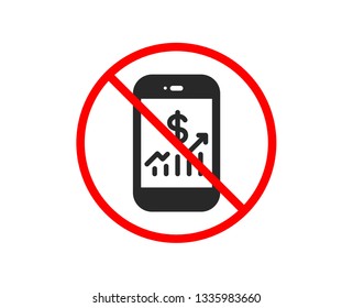 No or Stop. Mobile finance icon. Business audit sign. Check investment symbol. Prohibited ban stop symbol. No mobile finance icon. Vector
