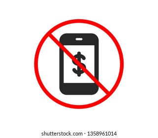 No or Stop. Mobile Shopping icon. Smartphone Online buying sign. Dollar symbol. Prohibited ban stop symbol. No smartphone payment icon. Vector