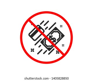 No or Stop. Money icon. Payment methods sign. Credit card symbol. Prohibited ban stop symbol. No payment icon. Vector