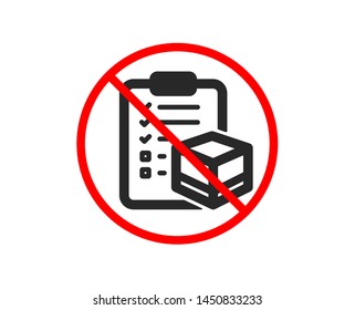 No or Stop. Parcel checklist icon. Logistics check sign. Package control symbol. Prohibited ban stop symbol. No parcel checklist icon. Vector
