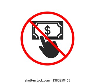No or Stop. Payment click icon. Dollar exchange sign. Finance symbol. Prohibited ban stop symbol. No payment click icon. Vector