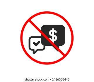 No or Stop. Payment receive icon. Dollar exchange sign. Finance symbol. Prohibited ban stop symbol. No payment received icon. Vector