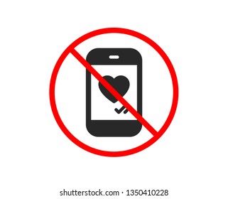 No or Stop. Phone with heart icon. Social media like sign. Smartphone Love message symbol. Prohibited ban stop symbol. No love chat icon. Vector