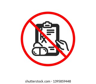 No or Stop. Prescription Rx recipe icon. Medicine drugs pills sign. Prohibited ban stop symbol. No prescription drugs icon. Vector