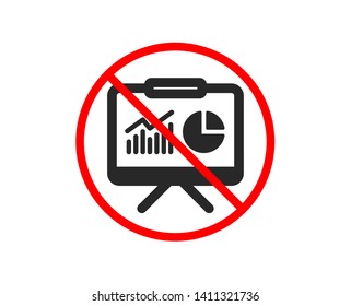 No or Stop. Presentation board icon. Report chart or Sales growth sign. Analysis and Statistics data symbol. Prohibited ban stop symbol. No presentation icon. Vector