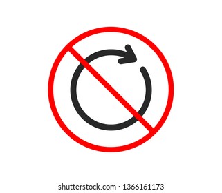 No or Stop. Refresh icon. Rotation arrow sign. Reset or Reload symbol. Prohibited ban stop symbol. No synchronize icon. Vector