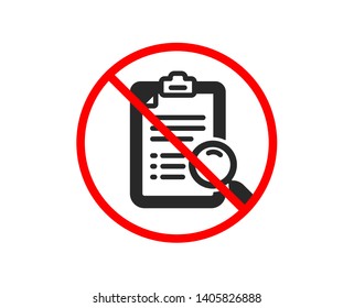 No or Stop. Search analysis icon. Find document sign. Magnify glass. Prohibited ban stop symbol. No search analysis icon. Vector
