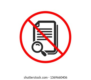 No or Stop. Search file icon. Find document sign. Magnify glass. Prohibited ban stop symbol. No search file icon. Vector