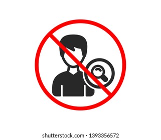 No or Stop. Search User icon. Profile Avatar with Magnifying glass sign. Male Person silhouette symbol. Prohibited ban stop symbol. No search people icon. Vector